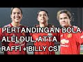 PERTARUNGAN SENGIT ANTAR ALELDUL, ATTA HALILINTAR VS SULTAN RAFFI, BILLY SYAHPUTRA.