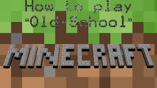 How to play old versions of Minecraft [Beta, Alpha Infdev ect.]