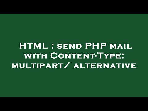 HTML : send PHP mail with Content-Type: multipart/alternative