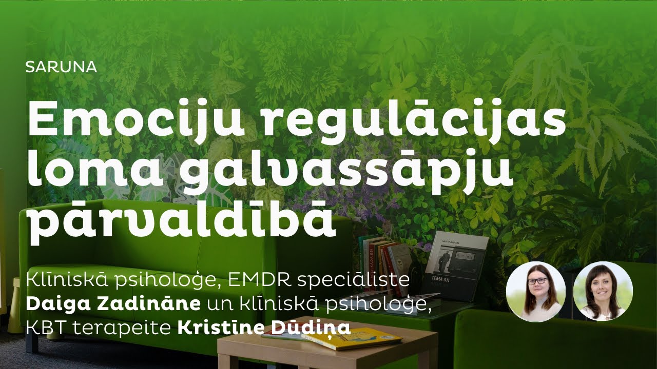 Emociju regulācijas loma galvassāpju pārvaldībā I Kristīne Dūdiņa, Daiga Zadināne