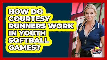 How Do Courtesy Runners Work In Youth Softball Games? - Softball Basics and Beyond