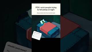 racist people falling asleep at night#memes#funny