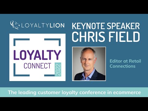 Loyalty Connect: Keynote talk with Chris Field on The Crisis That Will Transform Loyalty