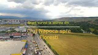 Scurt survol la iesirea din Cluj Napoca spre Floresti