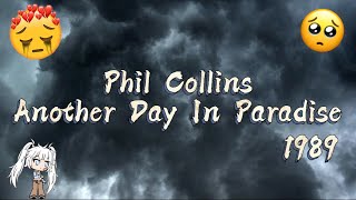 Video thumbnail of "Phil Collins - Another Day In Paradise (Lyrics) ||Mermaid Melody|| (1989)"