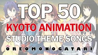 Top 50 KyoAni Studio Theme Songs OP / ED (Kyoto Animation)