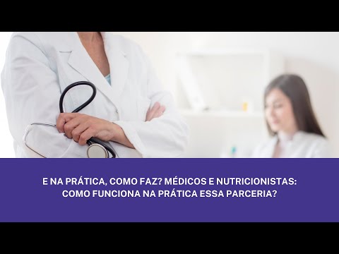 E na prática, como faz? Médicos e nutricionistas: como funciona na prática essa parceria?