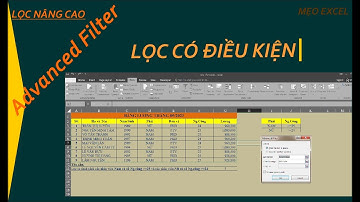 Mẹo Excel 09: Lọc nâng cao rất hữu ích với ADVANCED FILTER