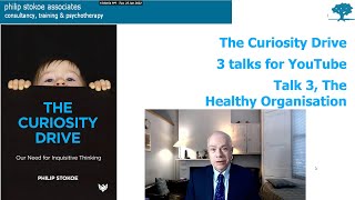 The Curiosity Drive Talk 3: The Healthy Organisation Model