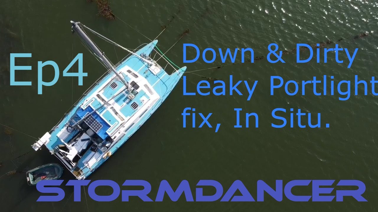 Ep4 Fixing leaky portlights in situ the quick down and dirty way