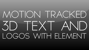 After Effects Tutorial: Motion Tracked 3D Text and Logos With Element