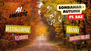 Autumn - Sonbahar Ft. Eaz Üzik