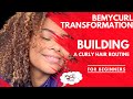 Building a Curly Hair Routine - Bemycurl Transformation