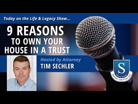 9 Reasons To Own Your House In A Trust