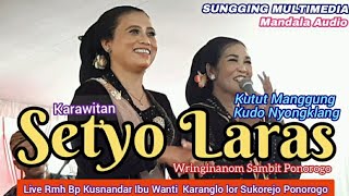 Kutut Manggung~Kudo Nyongklang Bu Atun & Bu Tuwasih SETYO LARAS live Karanglo lor Sukorejo Ponorogo