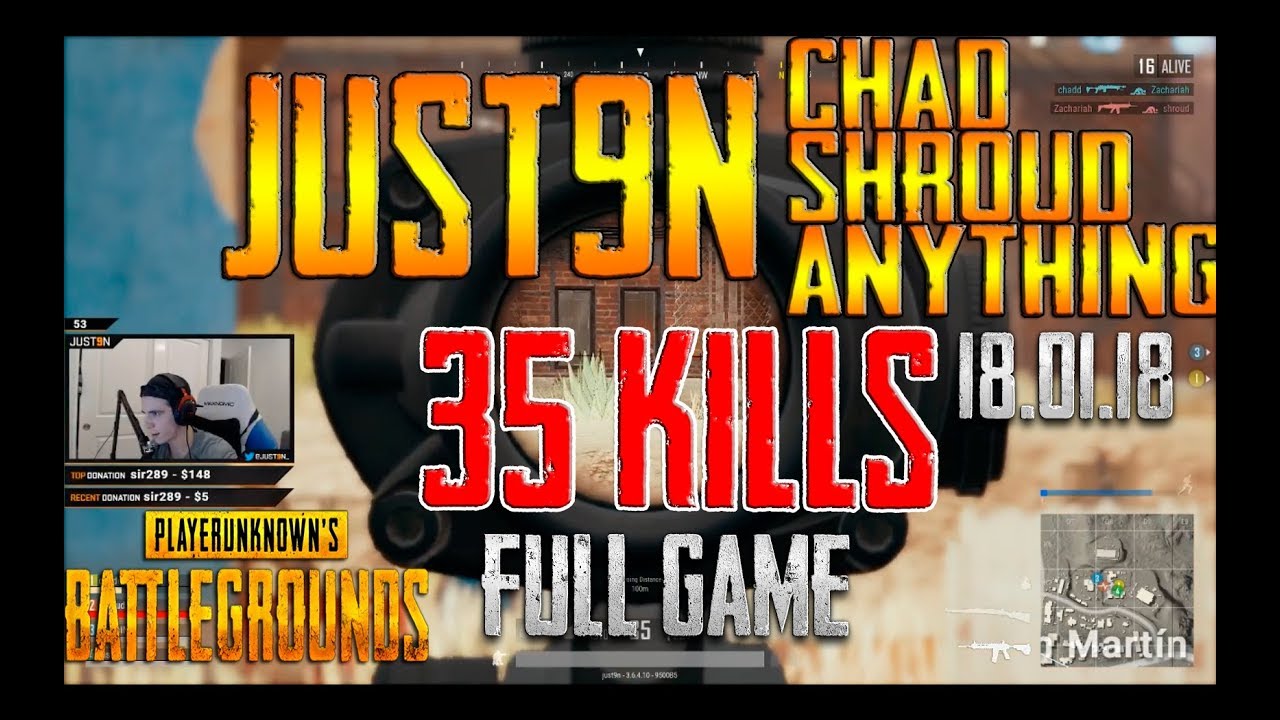 Just9n, Shroud, Chad, anythiNG [35 kills] PUBG TOP-1 (18.01.18) - YouTube