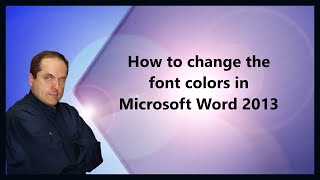 How to change the font colors in Microsoft Word 2013