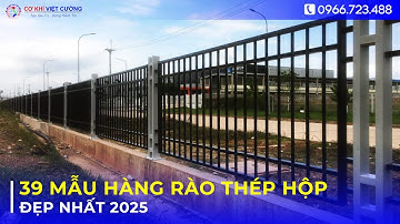 39+ Mẫu Hàng Rào Thép Hộp Đẹp Nhất 2025