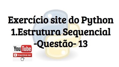 Exercício site do python 1. Estrutura Sequencial (Questão 13)