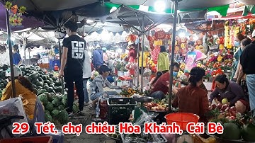 29 Tết, chợ chiều quê Hòa Khánh, Cái Bè rộn ràng náo nhiệt