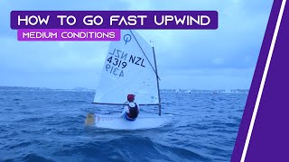 OPTIMIST SAILING - How To Go Fast Upwind | [Medium Conditions]