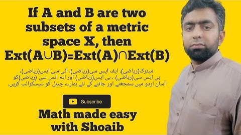 If A and B are two subsets of a metric space X, then Ext(A∪B)=Ext(A)∩Ext(B)