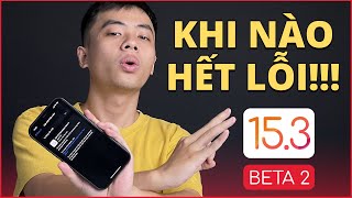 Cập Nhật iOS 15.3 Beta 2: Vẫn Còn Nhiều Lỗi, Bản 15.2.1 KHÔNG NHẬN SẠC screenshot 5