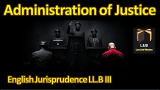 Administration of Justice  || English Jurisprudence