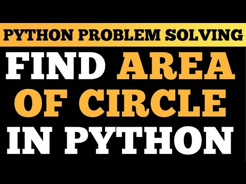 Python Tutorial: Find Area of Circle | Problem Solving In Python