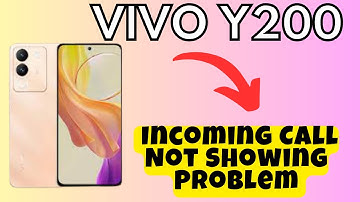 Vivo Y200 Incoming Call Not Showing Problem || Solution of incoming call issues || Incoming call