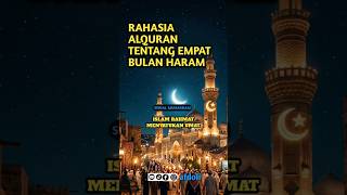 RAHASIA ALQURAN TENTANG EMPAT BULAN HARAM berabad rahasia Muharram tersimpan di Al-Qur'an & hadit