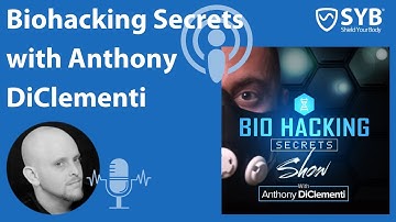 Biohacking Secrets with Anthony DiClementi