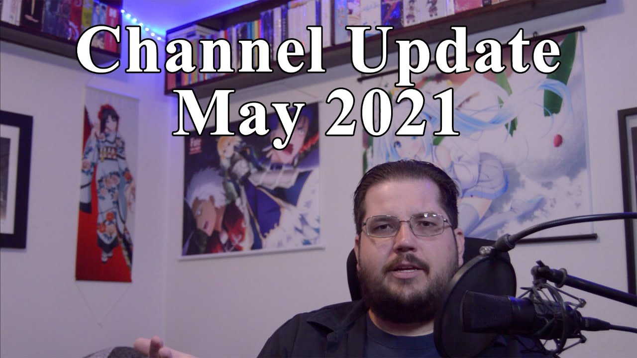 Otaku Spirit Channel Update: May 2021 - YouTube