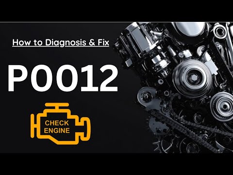 P0012: Intake (A) Camshaft Position Timing – Over-Retarded (Bank 1) Trouble Code Symptom Cause Fix