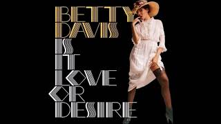 Watch Betty Davis Is It Love Or Desire video