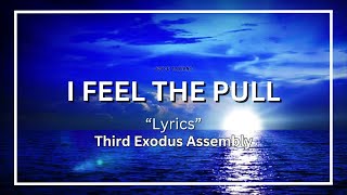 I Feel The Pull [Lyrics] - Third Exodus Assembly