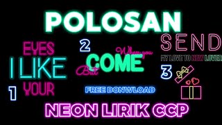 POLOSAN LIRIK CCP || NEON LIRIK KELAP-KELIP TERBARU || CCP EDIT