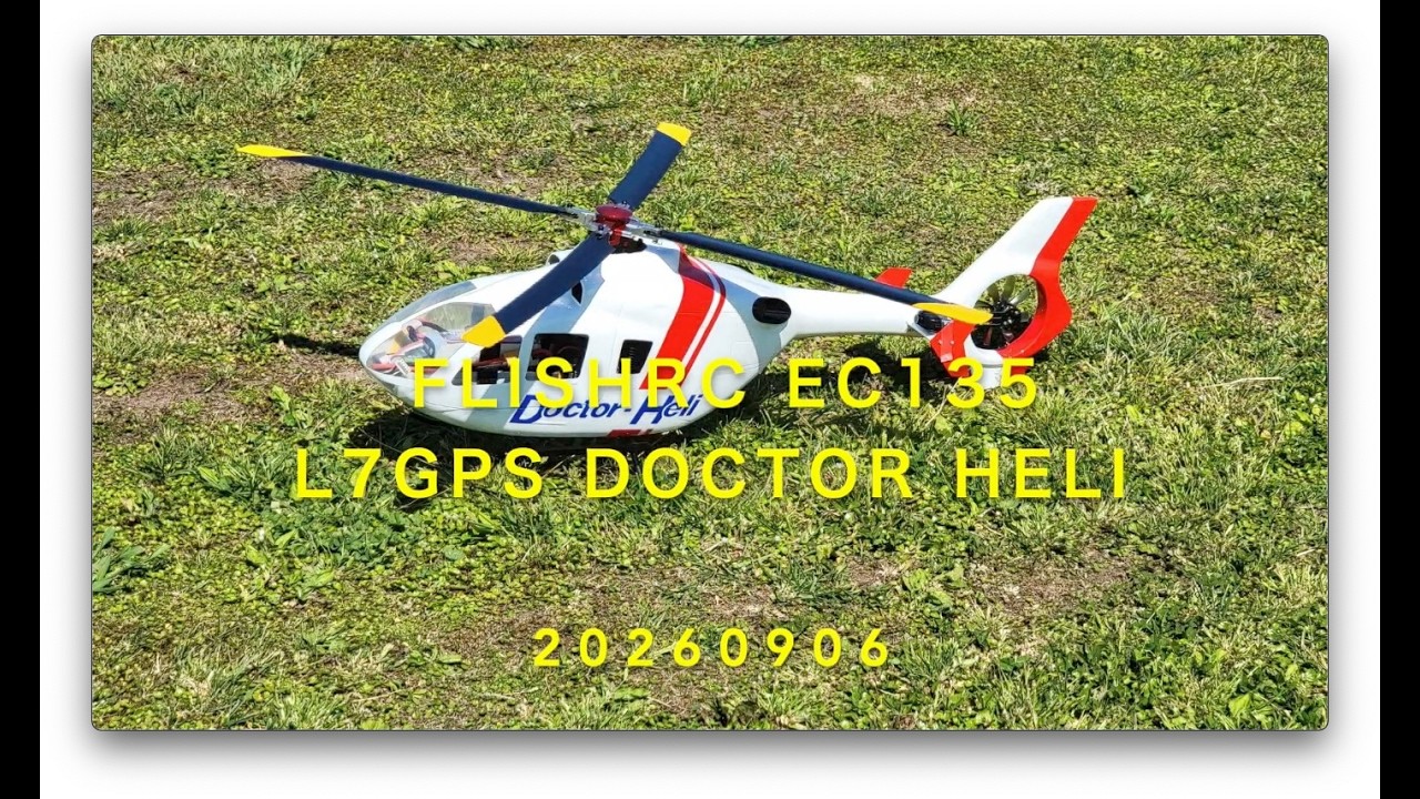 FLISHRC EC135 L7GPS DOCTOR HELI 20260906 - YouTube