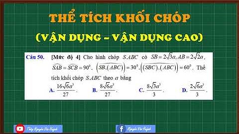 Thể tích khối chóp vận dụng cao||Chương 1 - Hình học 12|Thầy Nguyễn Văn Huỳnh