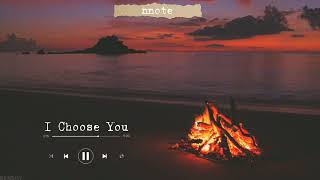 I Choose You  Alessia Cara slow Version