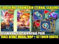 CARA HEMAT DRAW SKIN ETERNAL SEASONS FLORYN &amp; MIYA! CUMA MODAL WDP + 62 TOKEN DRAW GRATISAN