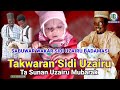 sabuwar Wakar Sidi Uzairu Badamasi TAKWARAN SIDI UZAIRU Asha Kallo Da Saurare lfy