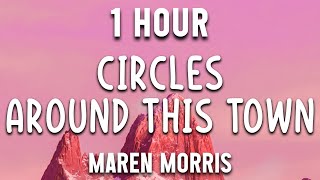 Circles Around This Town 🎶 Maren Morris 🎶 Country Music Selection [ 1 Hour ]