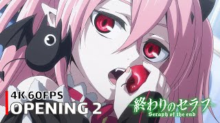 Seraph of the End - Opening 2 [4K 60FPS | Creditless | CC]