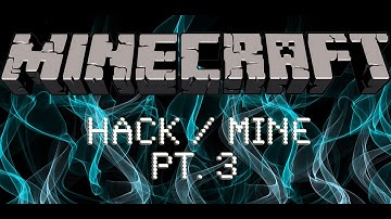 Hack / Mine Minecraft Mod Pack ft. Wolfpig & Soupdestroyer | Pt.3