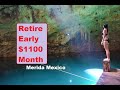 Retire Early $1100 Month Merida Mexico