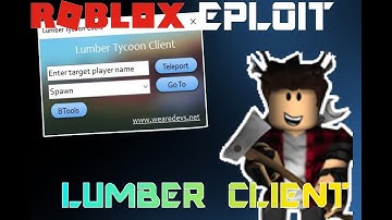 (Patched) Amazing Lumber Tycoon 2 Exploit! Lumber Client, Teleport, Btools & MUCH More!