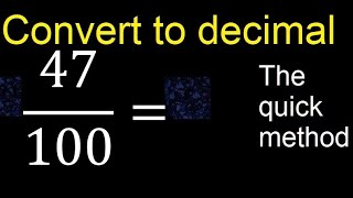 Convert 47/100 to decimal . How To Convert Decimals to Fractions