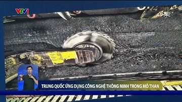 Trung Quốc ứng dụng công nghệ giúp thợ mỏ có thể khai thác than từ xa | VTV24
