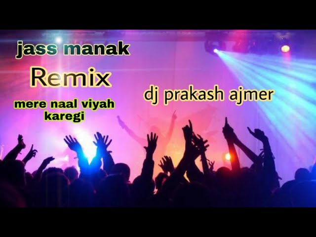 Mere naal viyah karegi jass manak!¡¡¡dj prakash ajmer ¡¡¡